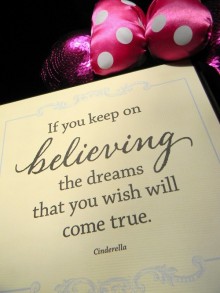 If you keep on believing the dreams that you wish will come true - Cinderella.jpg